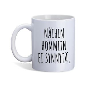 Näihin hommiin ei synnytä -muki