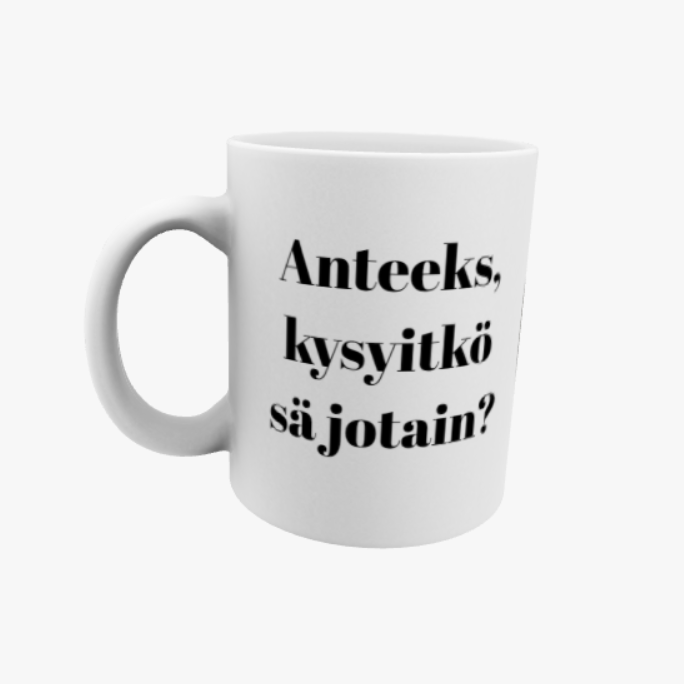 Anteeks kysyitkö jotain -muki