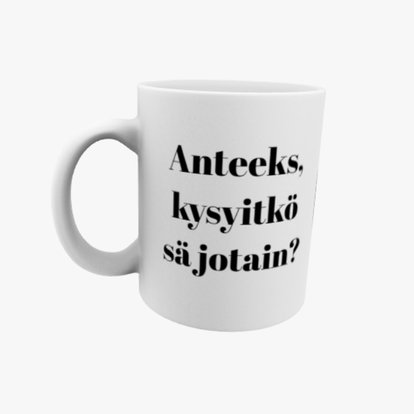 Anteeks kysyitkö jotain -muki